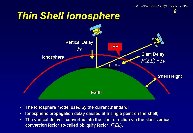 ION GNSS 22 -25 Sept. 2009 - ENRI 8 Thin Shell Ionosphere Vertical Delay