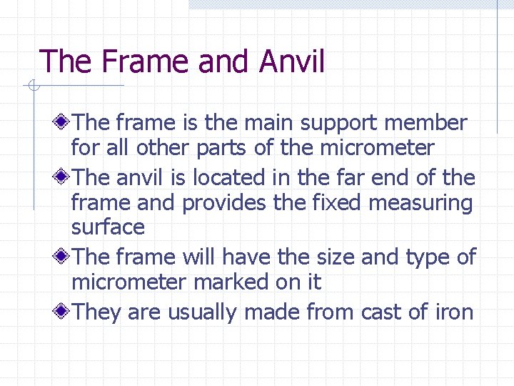 The Frame and Anvil The frame is the main support member for all other The Frame and Anvil The frame is the main support member for all other
