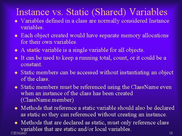 Instance vs. Static (Shared) Variables ¨ Variables defined in a class are normally considered Instance vs. Static (Shared) Variables ¨ Variables defined in a class are normally considered