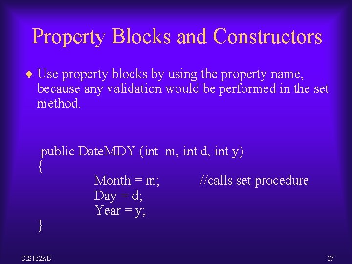 Property Blocks and Constructors ¨ Use property blocks by using the property name, because Property Blocks and Constructors ¨ Use property blocks by using the property name, because