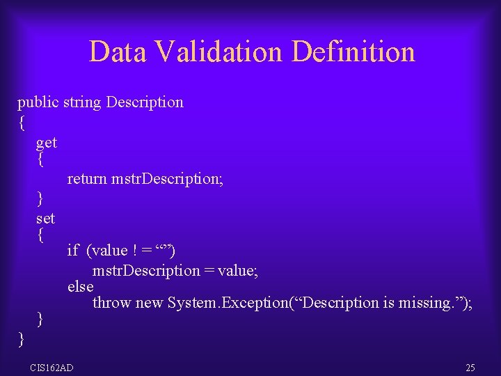 Data Validation Definition public string Description { get { return mstr. Description; } set Data Validation Definition public string Description { get { return mstr. Description; } set