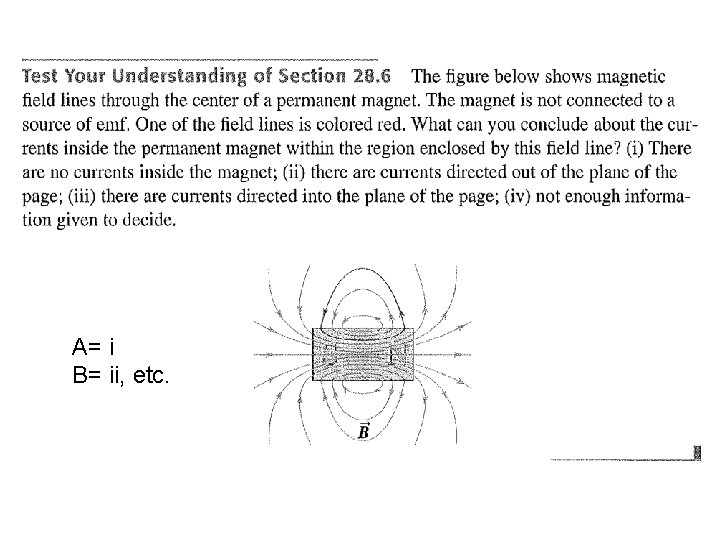 A= i B= ii, etc. 