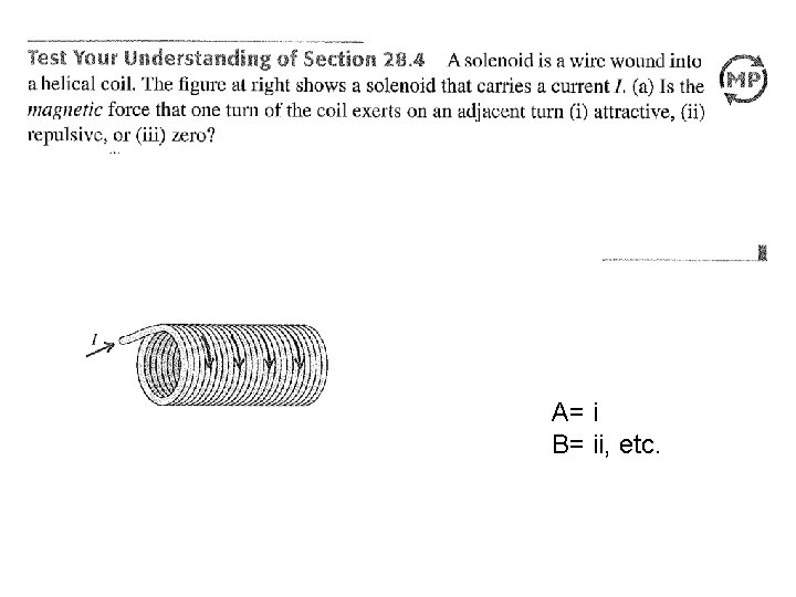 A= i B= ii, etc. 