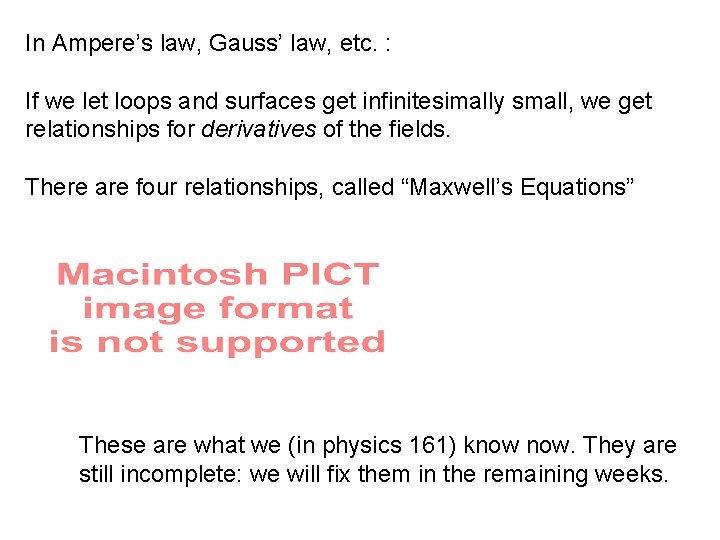 In Ampere’s law, Gauss’ law, etc. : If we let loops and surfaces get