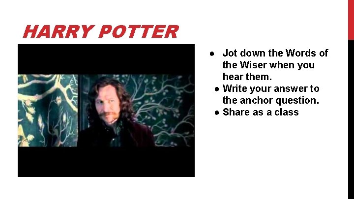 HARRY POTTER ● Jot down the Words of the Wiser when you hear them. HARRY POTTER ● Jot down the Words of the Wiser when you hear them.