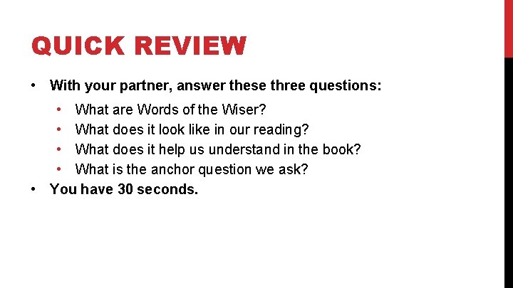QUICK REVIEW • With your partner, answer these three questions: • What are Words QUICK REVIEW • With your partner, answer these three questions: • What are Words