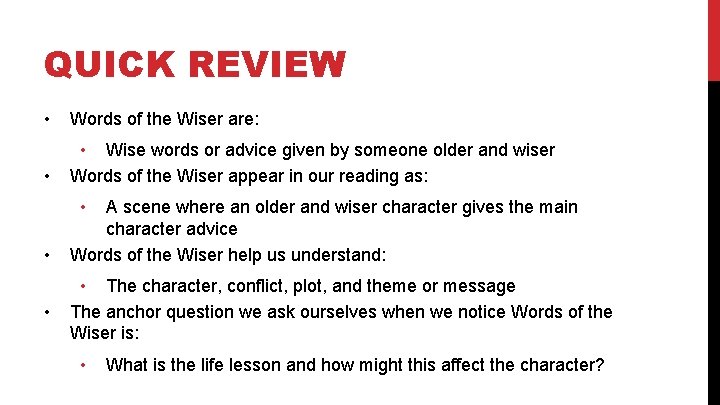 QUICK REVIEW • Words of the Wiser are: • • Wise words or advice QUICK REVIEW • Words of the Wiser are: • • Wise words or advice