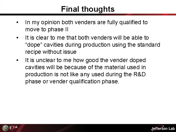 Final thoughts • • • In my opinion both venders are fully qualified to