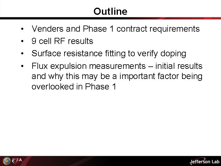 Outline • • Venders and Phase 1 contract requirements 9 cell RF results Surface