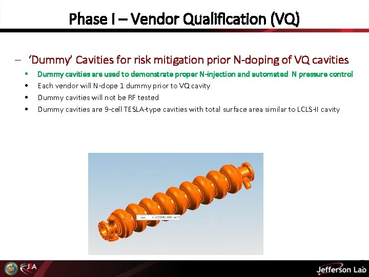 Phase I – Vendor Qualification (VQ) – ‘Dummy’ Cavities for risk mitigation prior N-doping