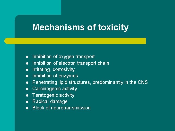 Mechanisms of toxicity l l l l l Inhibition of oxygen transport Inhibition of