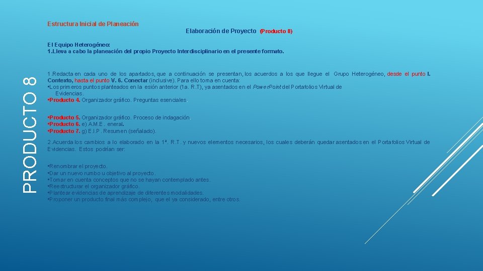 Estructura Inicial de Planeación Elaboración de Proyecto (Producto 8) PRODUCTO 8 El Equipo Heterogéneo: