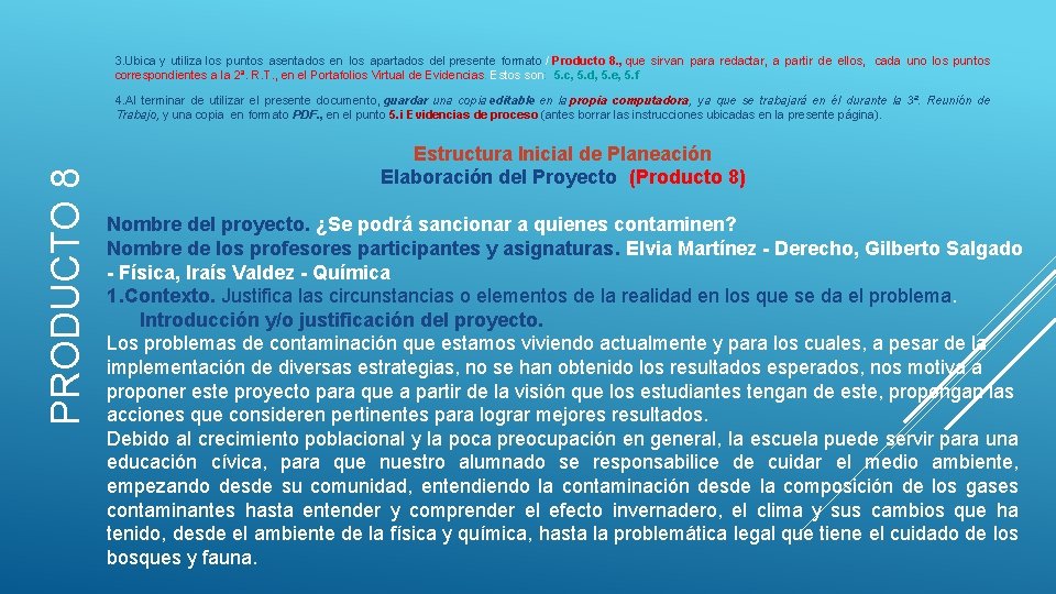 3. Ubica y utiliza los puntos asentados en los apartados del presente formato /