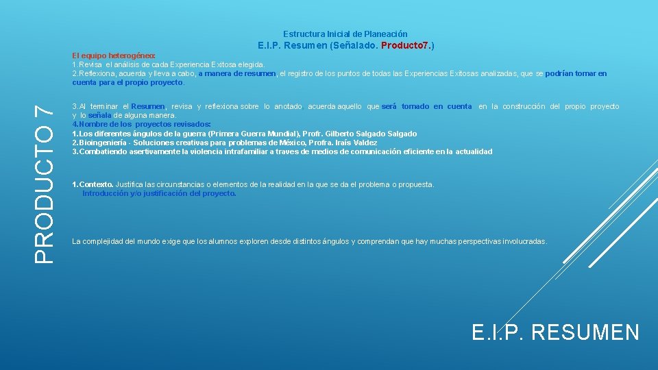 Estructura Inicial de Planeación E. I. P. Resumen (Señalado. Producto 7. ) PRODUCTO 7