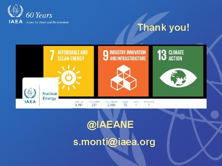 Thank you! @IAEANE s. monti@iaea. org 