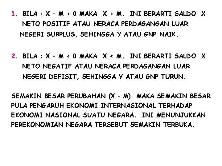 1. BILA : X – M > 0 MAKA X > M. INI BERARTI