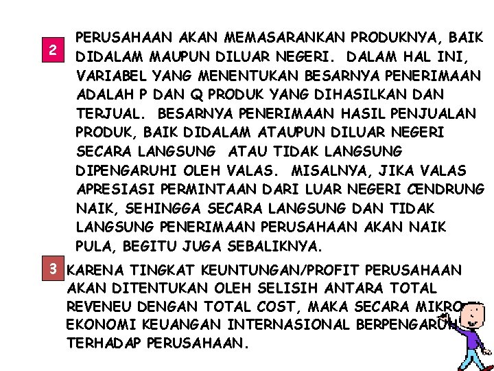 2 PERUSAHAAN AKAN MEMASARANKAN PRODUKNYA, BAIK DIDALAM MAUPUN DILUAR NEGERI. DALAM HAL INI, VARIABEL