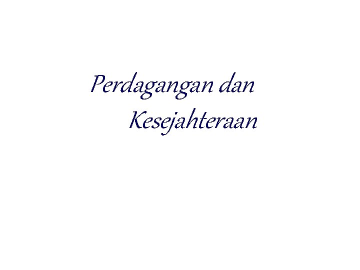 Perdagangan dan Kesejahteraan 