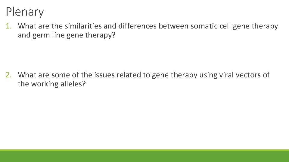 Plenary 1. What are the similarities and differences between somatic cell gene therapy and