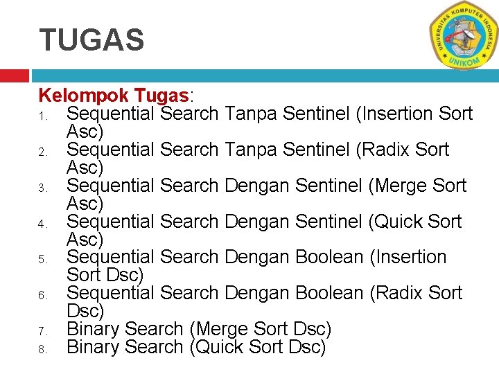 TUGAS Kelompok Tugas: 1. Sequential Search Tanpa Sentinel (Insertion Sort Asc) 2. Sequential Search