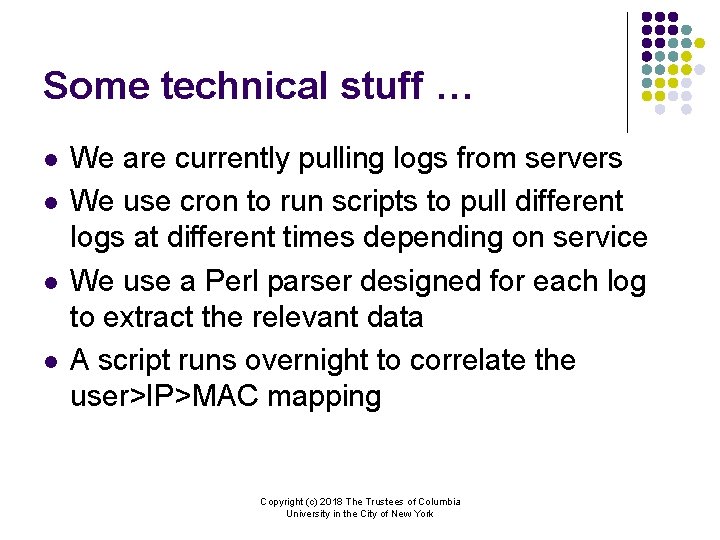 Some technical stuff … l l We are currently pulling logs from servers We