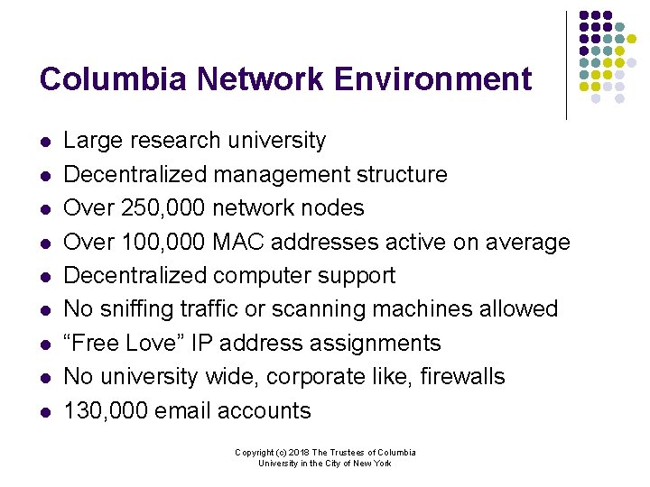 Columbia Network Environment l l l l l Large research university Decentralized management structure