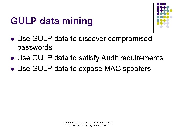 GULP data mining l l l Use GULP data to discover compromised passwords Use