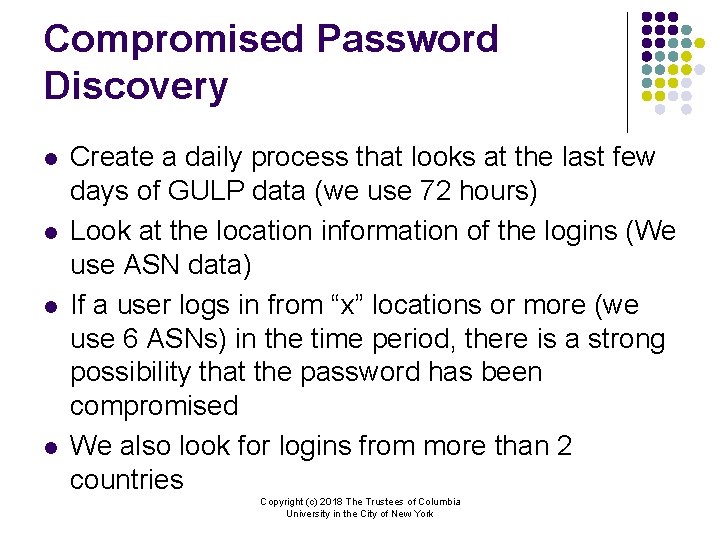 Compromised Password Discovery l l Create a daily process that looks at the last