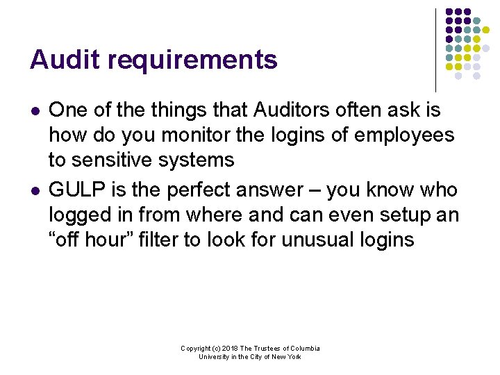 Audit requirements l l One of the things that Auditors often ask is how