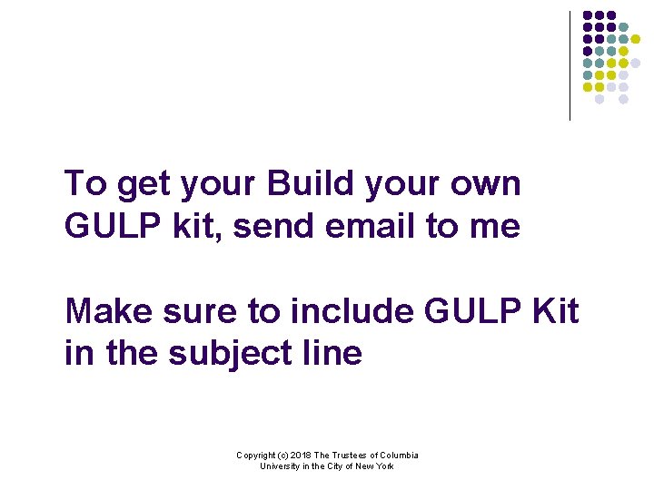 To get your Build your own GULP kit, send email to me Make sure