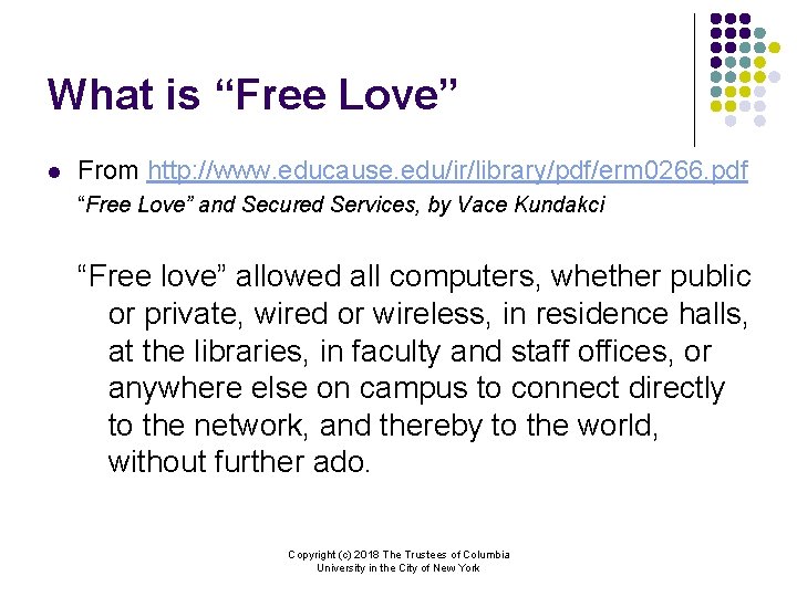 What is “Free Love” l From http: //www. educause. edu/ir/library/pdf/erm 0266. pdf “Free Love”