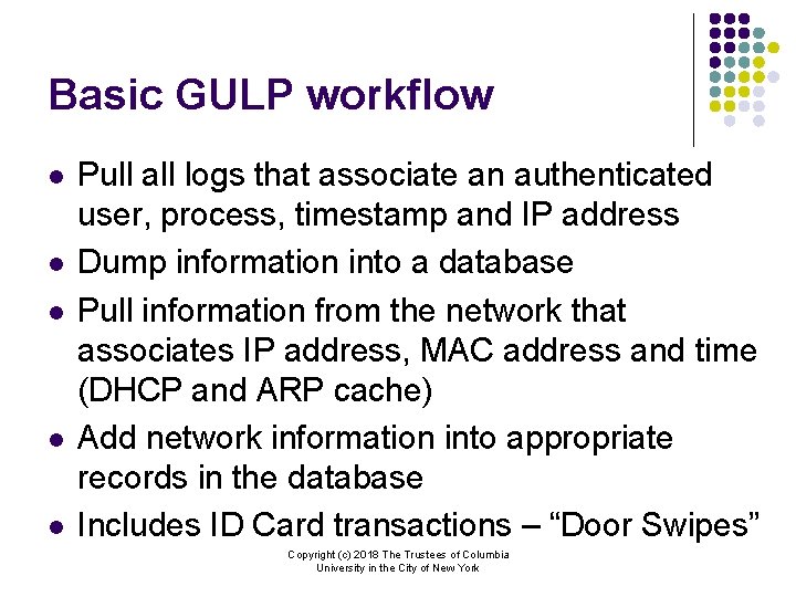 Basic GULP workflow l l l Pull all logs that associate an authenticated user,