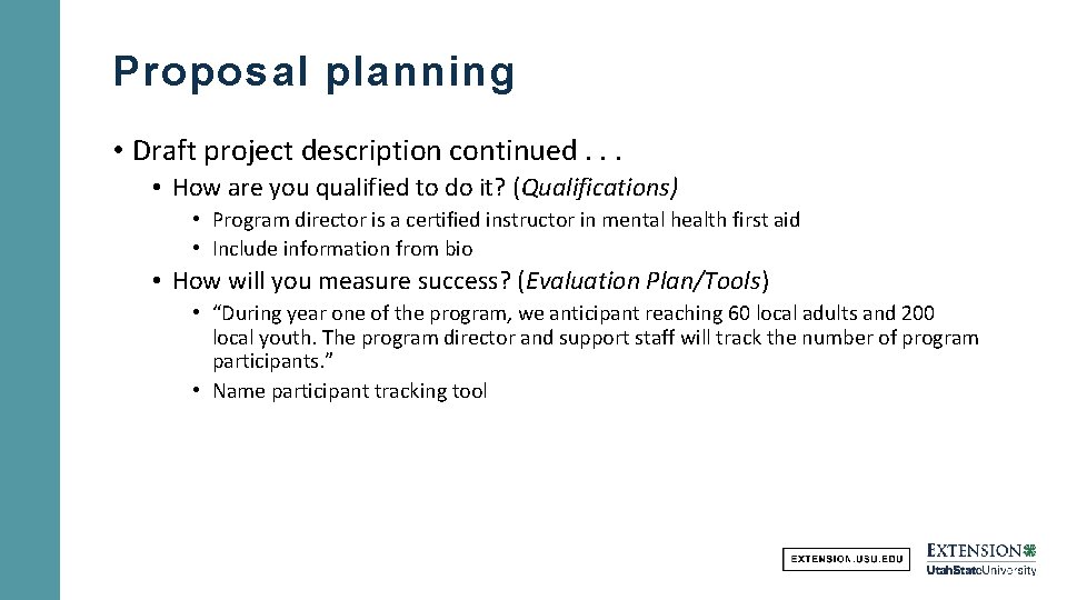 Proposal planning • Draft project description continued. . . • How are you qualified