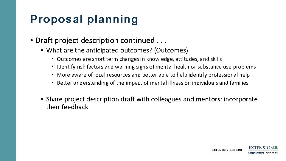 Proposal planning • Draft project description continued. . . • What are the anticipated