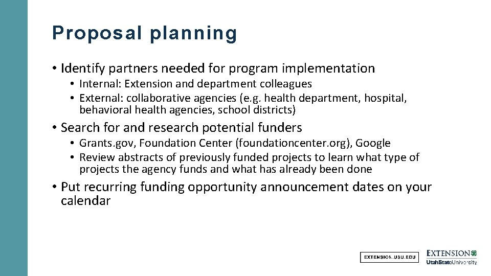 Proposal planning • Identify partners needed for program implementation • Internal: Extension and department