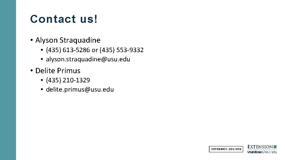Contact us! • Alyson Straquadine • (435) 613 -5286 or (435) 553 -9332 •