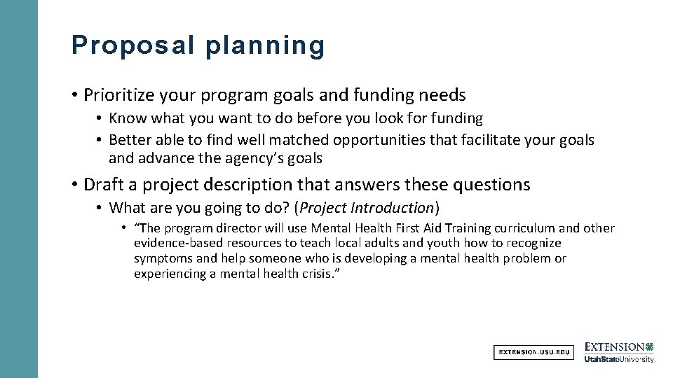 Proposal planning • Prioritize your program goals and funding needs • Know what you