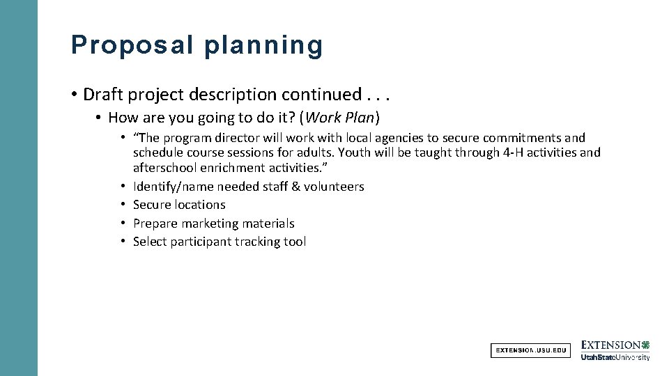 Proposal planning • Draft project description continued. . . • How are you going