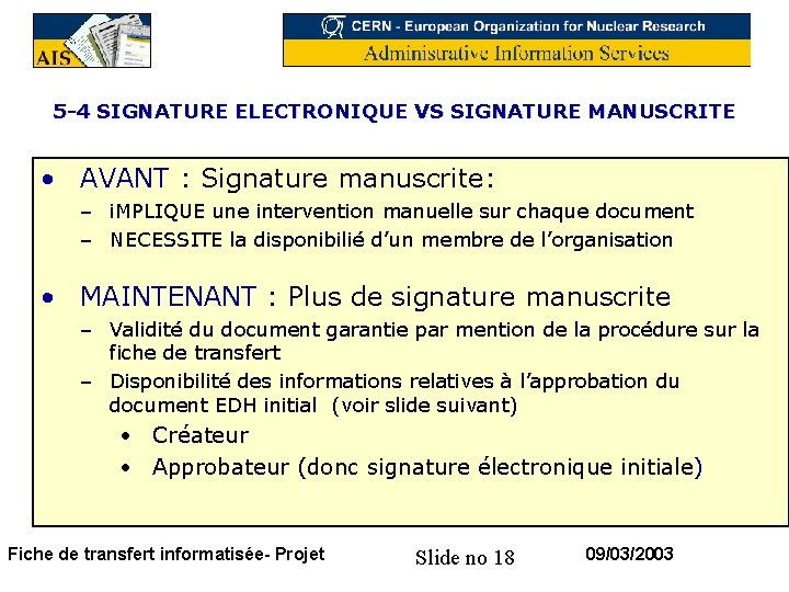 5 -4 SIGNATURE ELECTRONIQUE VS SIGNATURE MANUSCRITE • AVANT : Signature manuscrite: – i.