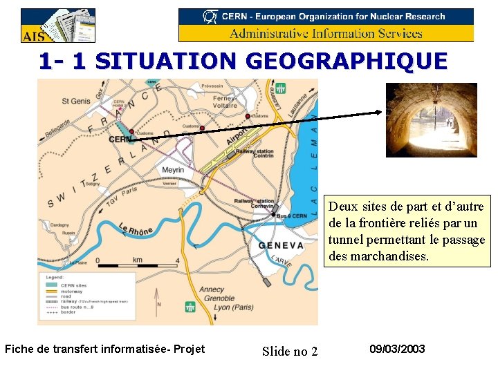 1 - 1 SITUATION GEOGRAPHIQUE Deux sites de part et d’autre de la frontière