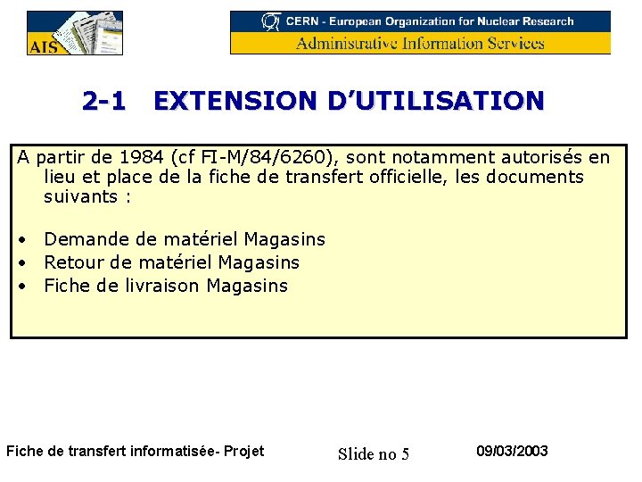 2 -1 EXTENSION D’UTILISATION A partir de 1984 (cf FI-M/84/6260), sont notamment autorisés en