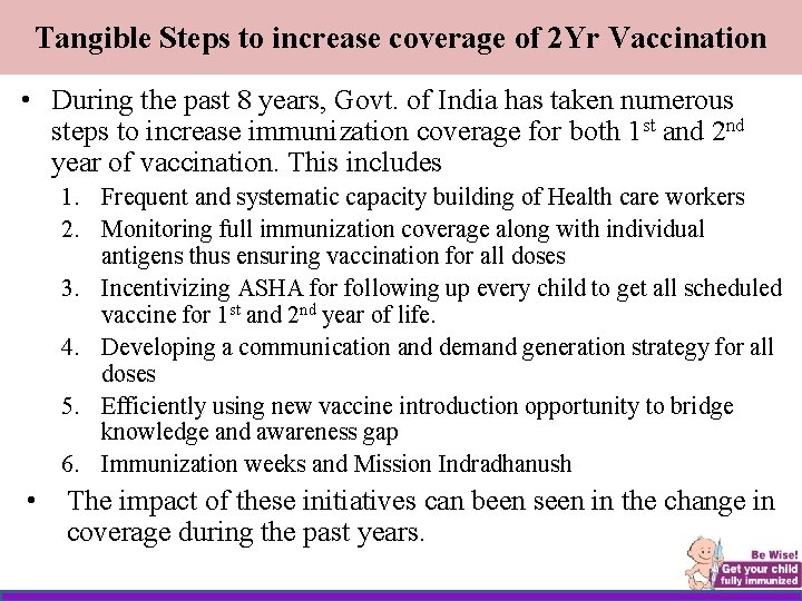 Tangible Steps to increase coverage of 2 Yr Vaccination • During the past 8