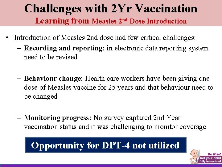 Challenges with 2 Yr Vaccination Learning from Measles 2 nd Dose Introduction • Introduction