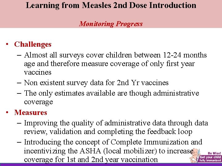Learning from Measles 2 nd Dose Introduction Monitoring Progress • Challenges – Almost all