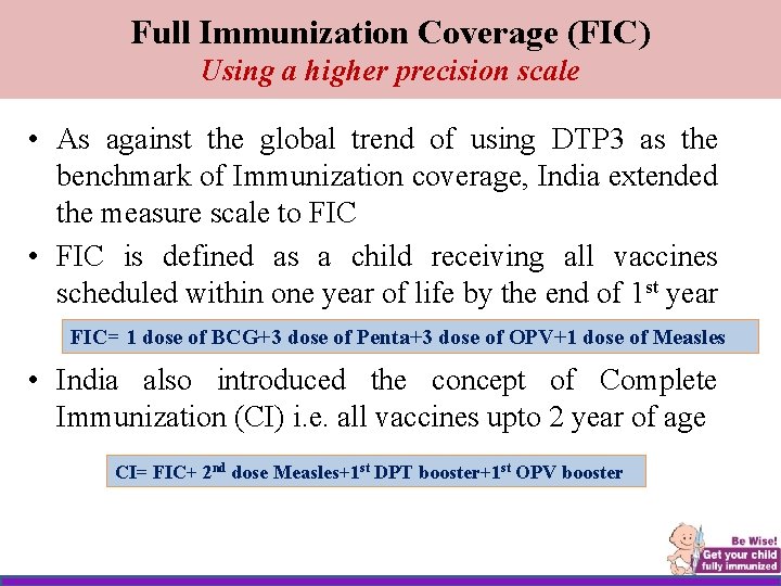 Full Immunization Coverage (FIC) Using a higher precision scale • As against the global
