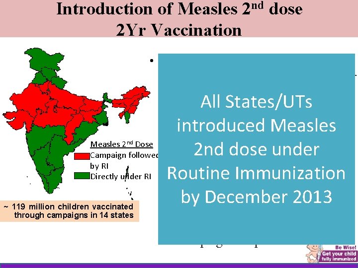 Introduction of Measles 2 nd dose 2 Yr Vaccination • 2 nd Dose of