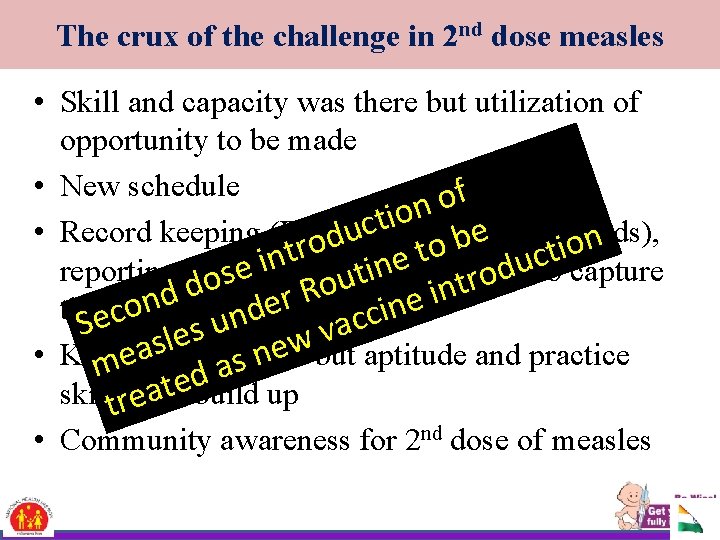 The crux of the challenge in 2 nd dose measles • Skill and capacity