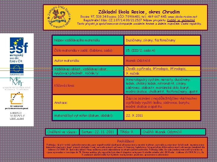 Základní škola Rosice, okres Chrudim Rosice 97, 538 34 Rosice; IČO: 70986401; tel. :