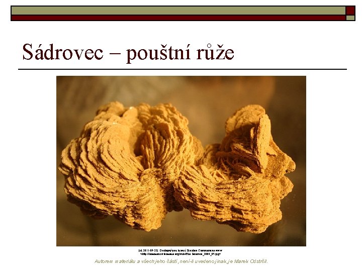 Sádrovec – pouštní růže [cit. 2011 -09 -22]. Dostupný pod licencí Creative Commons na