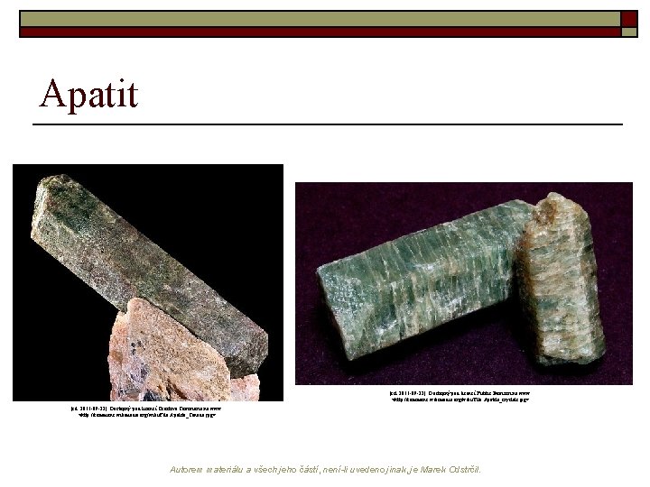 Apatit [cit. 2011 -09 -22]. Dostupný pod licencí Public Domain na www: <http: //commons.